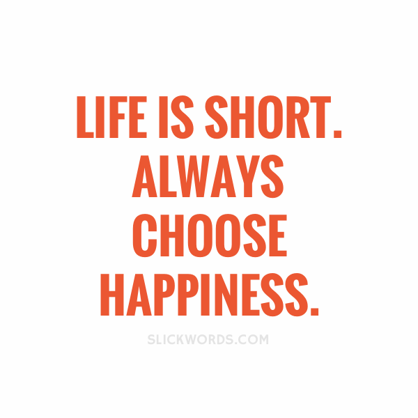 life-is-short-always-choose-happiness-32221-alt.png